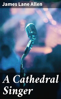 A Cathedral Singer: Echoes of faith and music in 19th-century Kentucky