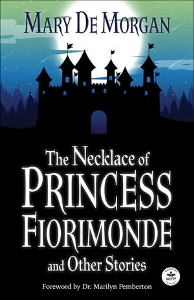 The Necklace of Princess Fiorimonde and Other Stories: Annotated Version