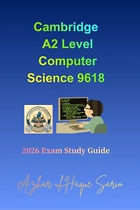 Cambridge A2 Level Computer Science 9618: 2026 Exam Study Guide
