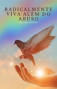 Radicalmente Viva Além do Abuso