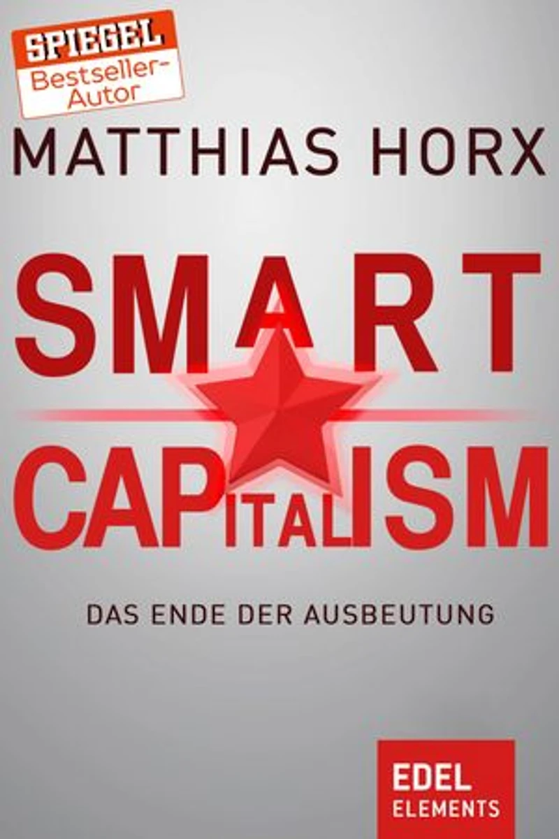 Smart Capitalism: Das Ende der Ausbeutung