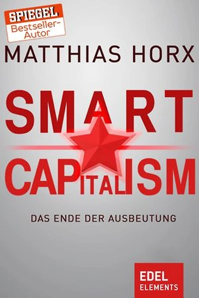 Smart Capitalism: Das Ende der Ausbeutung