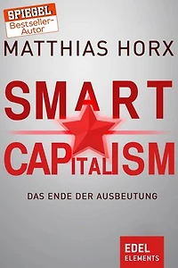 Smart Capitalism: Das Ende der Ausbeutung
