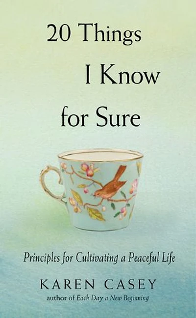 20 Things I Know for Sure: Principles Cultivating a Peaceful Life (Meditation Fans of Let Go Now)