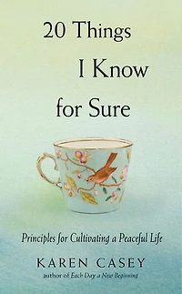 20 Things I Know for Sure: Principles Cultivating a Peaceful Life (Meditation Fans of Let Go Now)