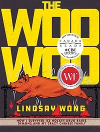 The Woo-Woo: How I Survived Ice Hockey, Drug Raids, Demons, and My Crazy Chinese Family