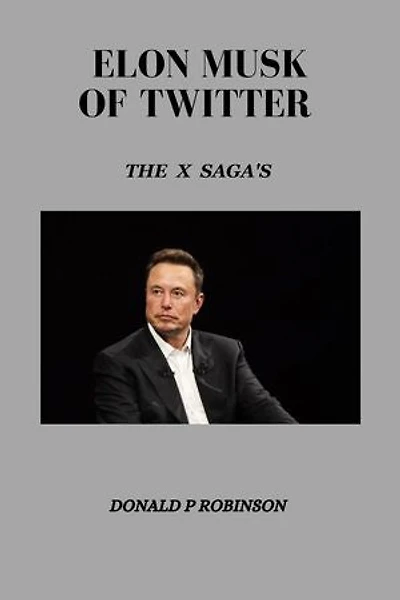 Elon musk of Twitter: The X saga's