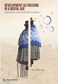 Development as Freedom a Digital Age: Experiences from the Rural Poor Bolivia
