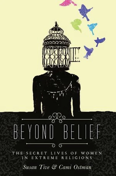 Beyond Belief: The Secret Lives of Women Extreme Religions