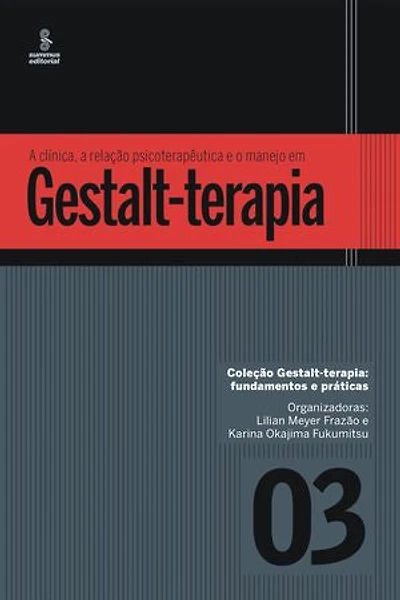 A clínica, a relação psicoterapêutica e o manejo em Gestalt-terapia