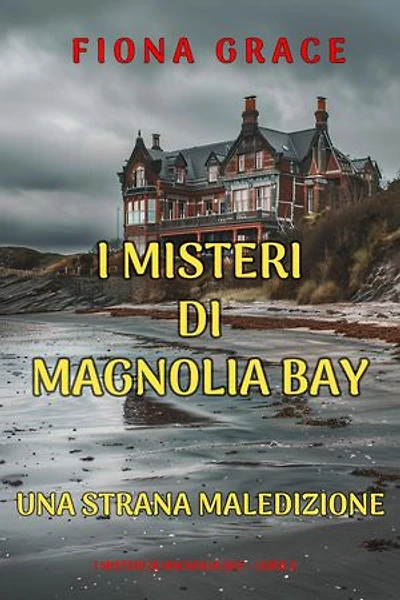 Una Strana Maledizione (I Misteri di Magnolia Bay Libro 5)