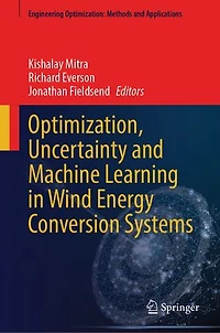 Optimization, Uncertainty and Machine Learning Wind Energy Conversion Systems