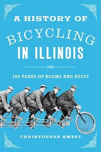 A History of Bicycling Illinois: 160 Years Booms and Busts