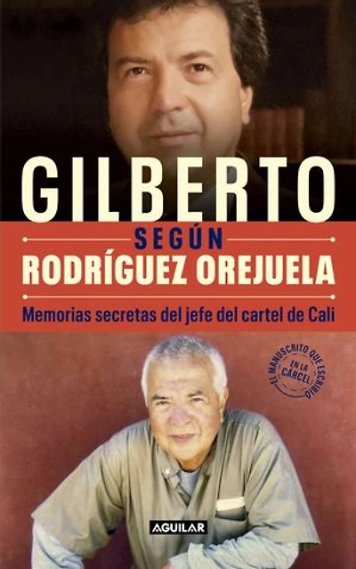 Gilberto según Rodríguez Orejuela: Memorias secretas del jefe del cartel de Cali