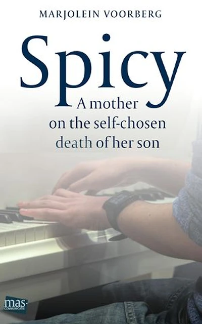 Spicy: Breaking the Silence on a Son’s Self-Chosen Death: When the Light Shatters: A Mother’s Journey Through Grief and Loss
