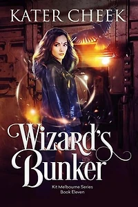 Wizard's Bunker: Kit Melbourne, #11