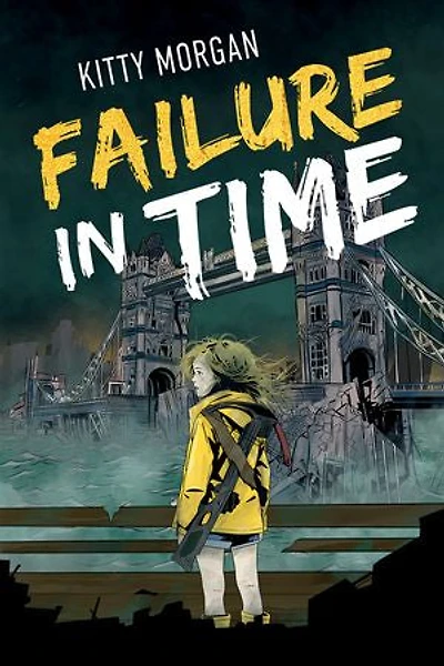 Failure in Time: A Dystopian Time Travel Epic for Middle Grade Readers