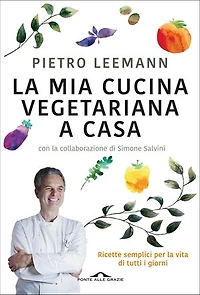 La mia cucina vegetariana a casa: Ricette semplici per la vita di tutti i giorni
