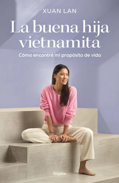 La buena hija vietnamita: Cómo encontré mi propósito de vida