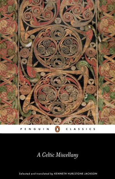 A Celtic Miscellany: Translations From The Literature