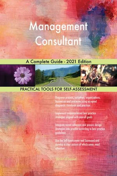 Management Consultant A Complete Guide - 2021 Edition