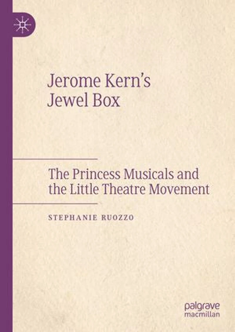Jerome Kern's Jewel Box: the Princess Musicals and Little Theatre Movement