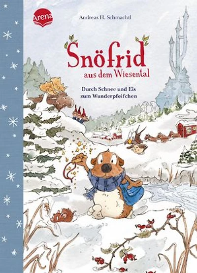 Snöfrid aus dem Wiesental (5). Durch Schnee und Eis zum Wunderpfeifchen: Vorlesebuch ab 4 Jahren