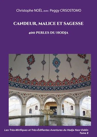 Candeur, malice et sagesse: 400 perles du Hodja