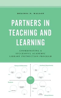 Partners Teaching and Learning: Coordinating a Successful Academic Library Instruction Program