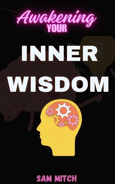 AWAKENING YOUR INNER WISDOM