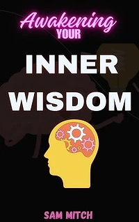 AWAKENING YOUR INNER WISDOM