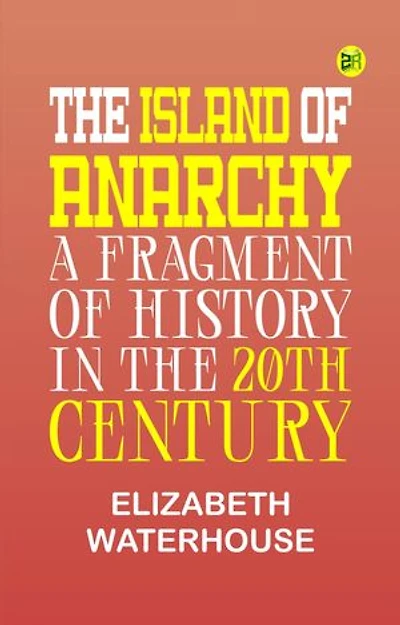 The island of anarchy: A fragment of history in the 20th century