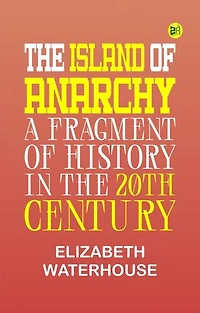 The island of anarchy: A fragment of history in the 20th century