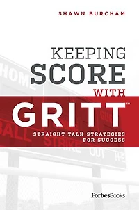 Keeping Score With GRITT: Straight Talk Strategies For Success