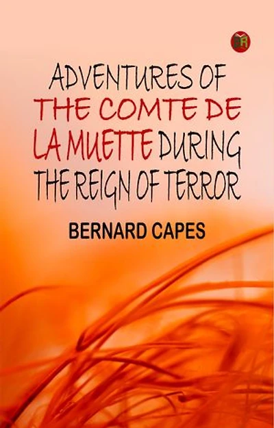 Adventures of the Comte de la Muette during the Reign of Terror