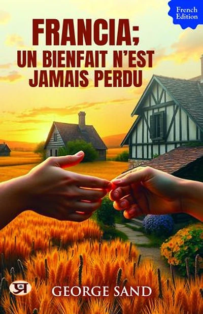 Francia; Un bienfait n'est jamais perdu