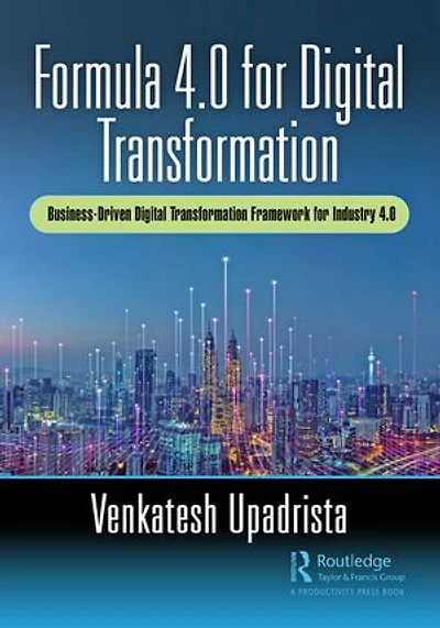Formula 4.0 for Digital Transformation: A Business-Driven Transformation Framework Industry