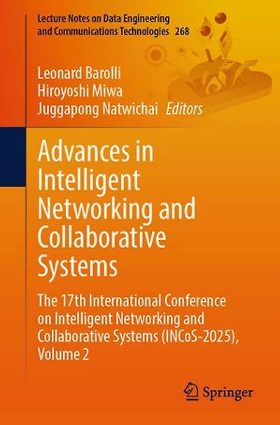 Advances Intelligent Networking and Collaborative Systems: The 17th International Conference on Systems (INCoS-2025), Volume 2