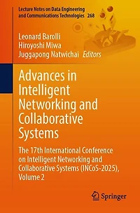 Advances Intelligent Networking and Collaborative Systems: The 17th International Conference on Systems (INCoS-2025), Volume 2