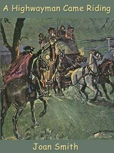 A Highwayman Came Riding