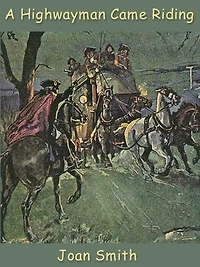 A Highwayman Came Riding