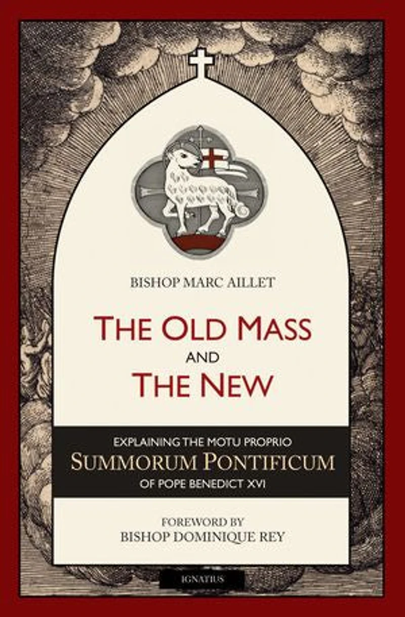 The Old Mass And New: Explaining Motu Proprio Summorum Pontificum Of Pope Benedict Xvi