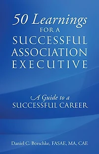 50 Learnings for a Successful Association Executive: A Guide to a Successful Career