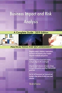 Business Impact and Risk Analysis A Complete Guide - 2019 Edition