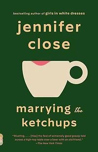 Marrying the Ketchups: A novel