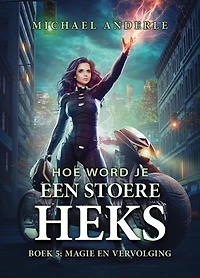 Magie en Vervolging: Een Urban-Fantasy Avontuur vol Magie, Humor en Heldinnenkracht