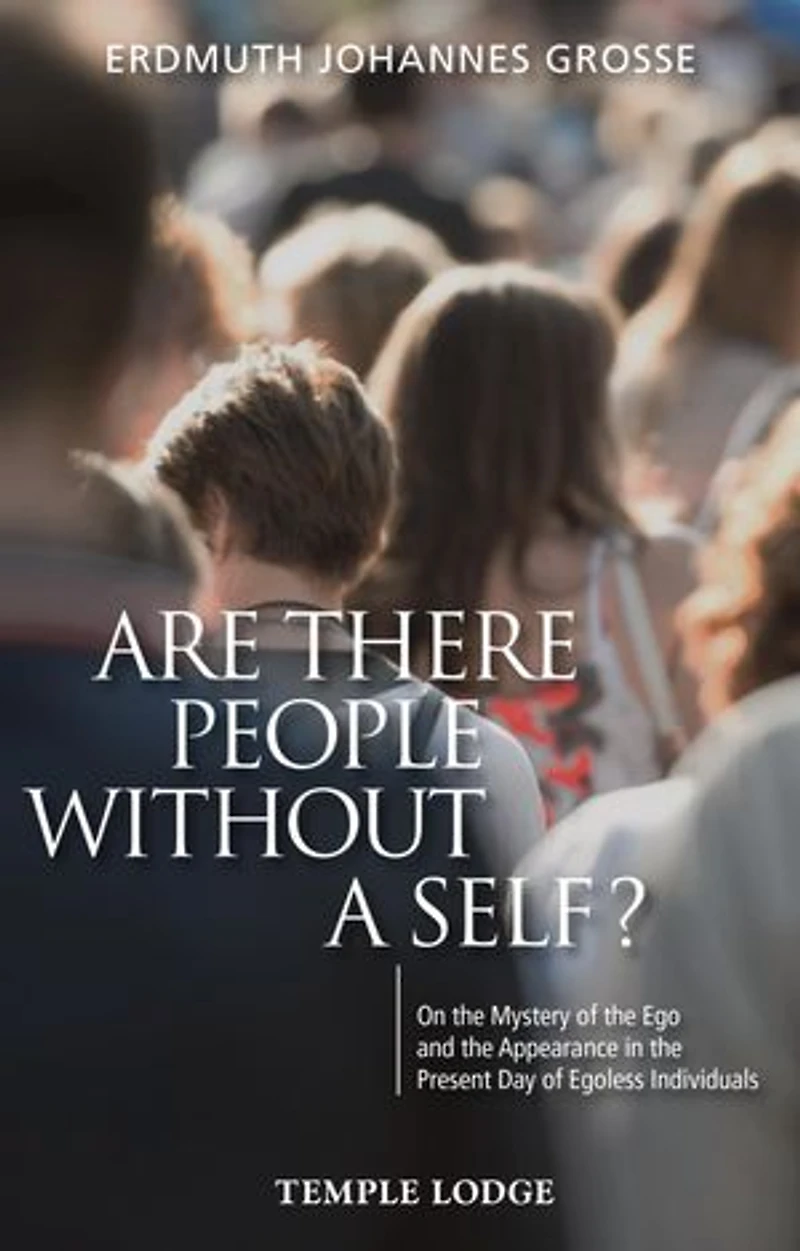 Are There People Without a Self?: On the Mystery of Ego and Appearance Present Day Egoless Individuals