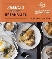 America's Best Breakfasts: Favorite Local Recipes From Coast To Coast: A Cookbook