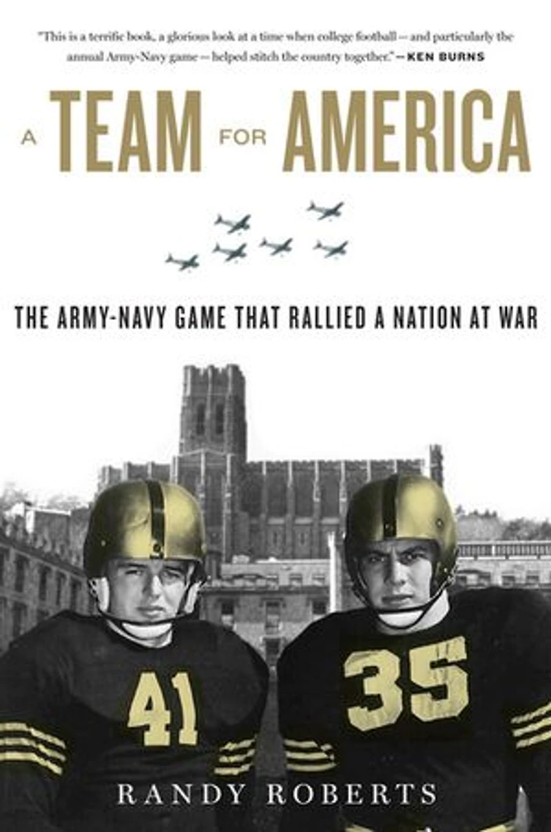 a Team For America: The Army-Navy Game That Rallied Nation at War