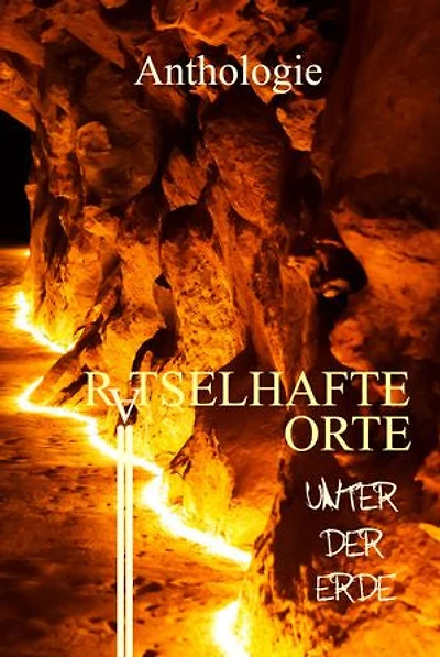 Rätselhafte Orte unter der Erde: Gruselgeschichten über verlassene Orte - Band 7